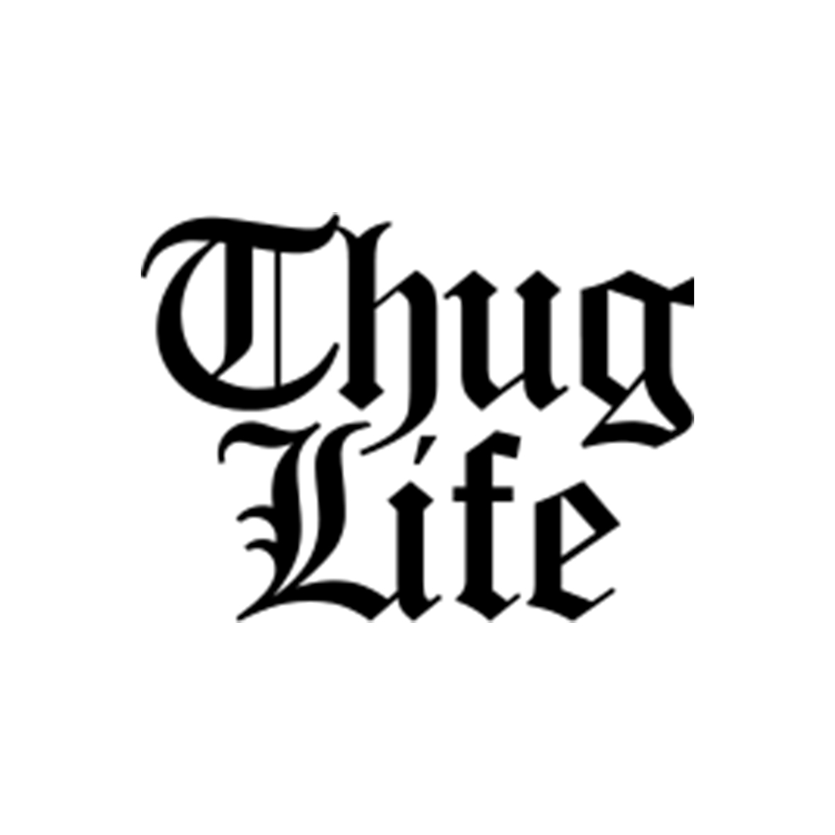Thug Life